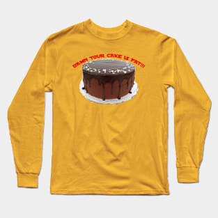 She Got a Cake Long Sleeve T-Shirt